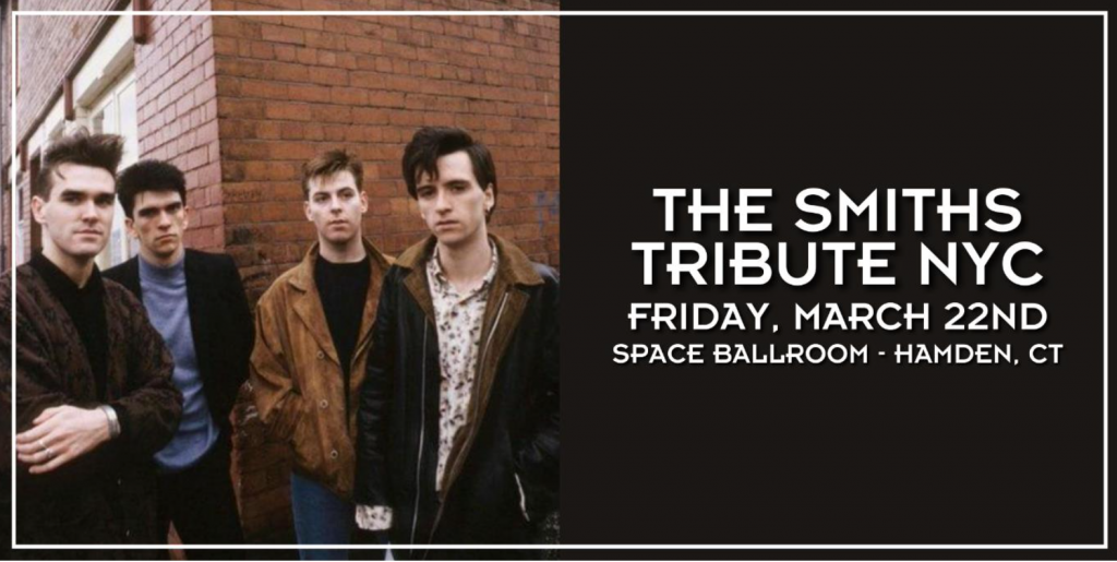 The Smiths Tribute NYC to perform at Space Ballroom in hamden, Connecticut in March 2024