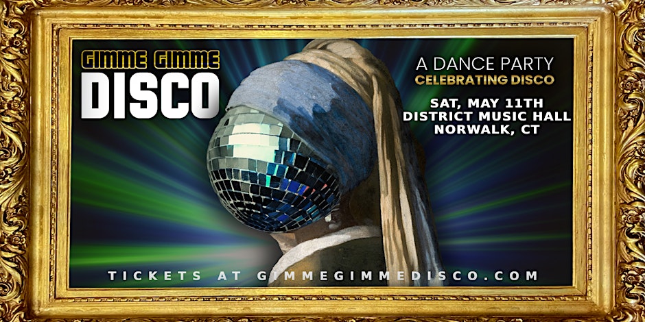 gimme gimme disco is to have a dance party at district music hall in norwalk, connecticut in may 2024