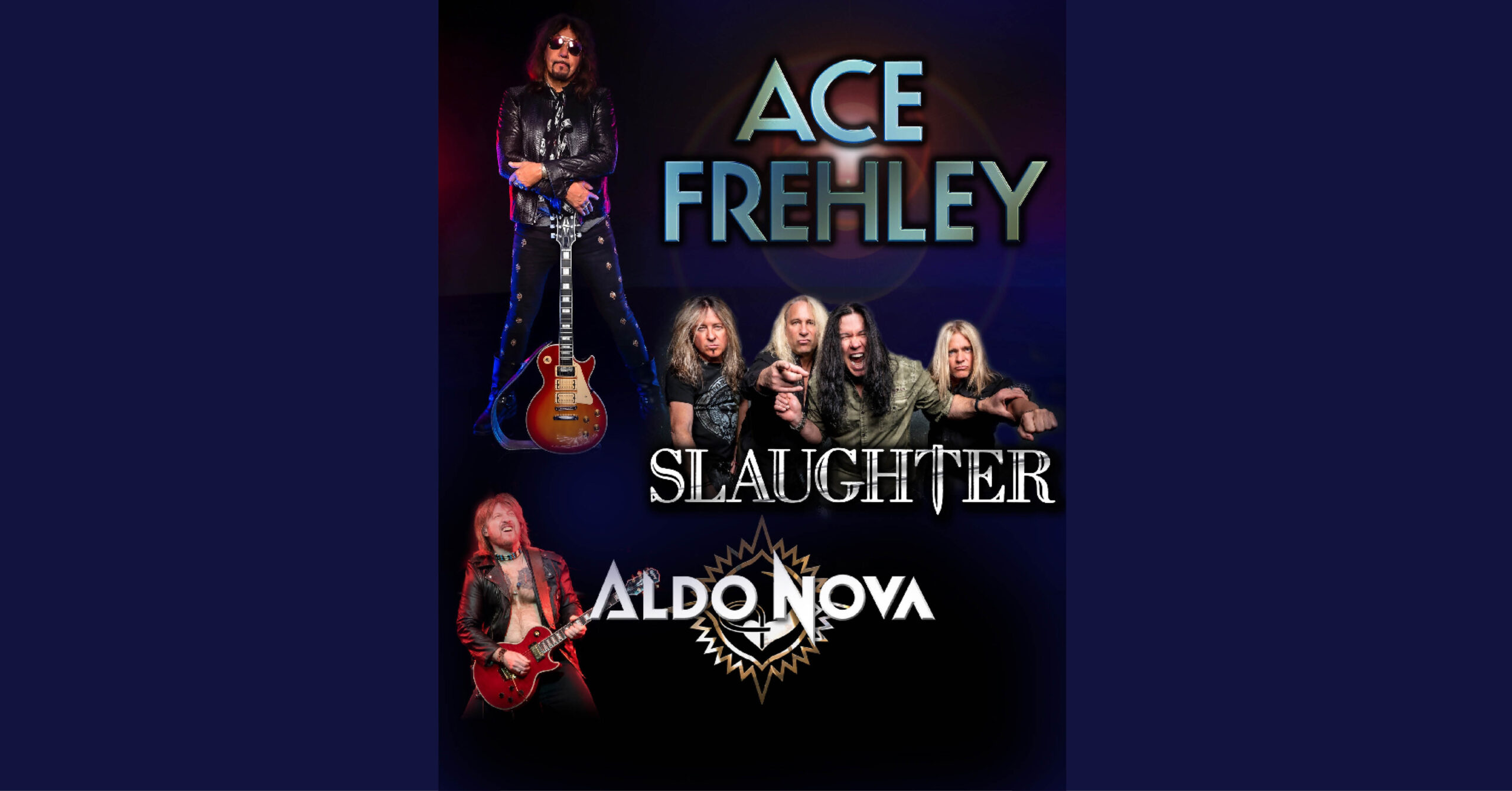 Ace Frehley, Slaughter, and Aldo Nova