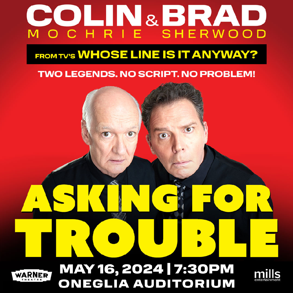 Colin Mochrie and Brad Sherwood: Asking for Trouble at the warner theatre in torrington connecticut may 2024