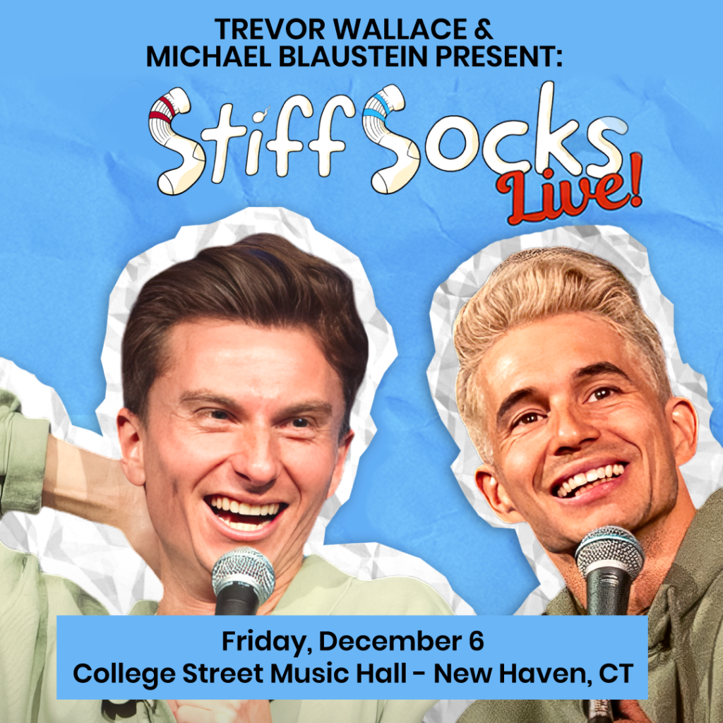 Trevor Wallace and Michael Blaustein present: Stiff Socks Live at College Street Music Hall in New Haven Connecticut. in December 2024