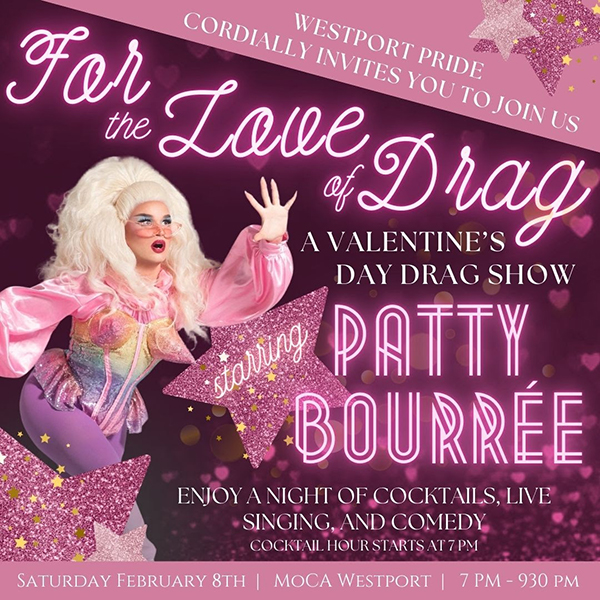 Patty Bourrée - for the love of drag - drag show at Moca Connecticut in Westport connecticut 