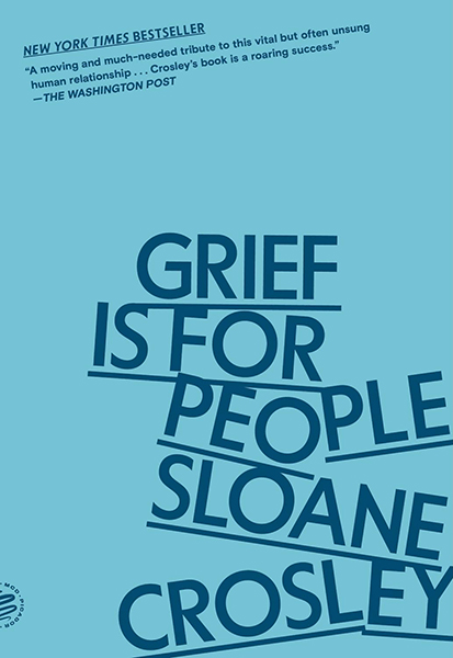 grief is for people by Sloane Crosley 