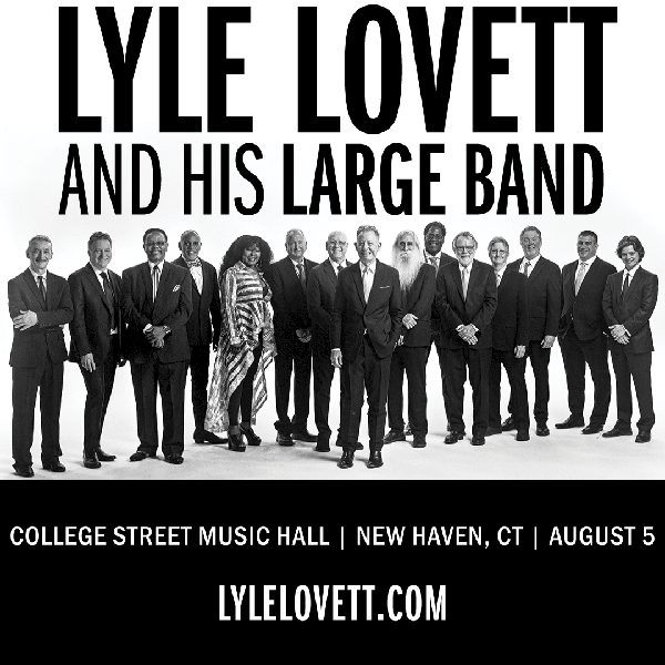 Lyle Lovett and his large band to perform at college street music hall in New Haven connecticut in August 2025