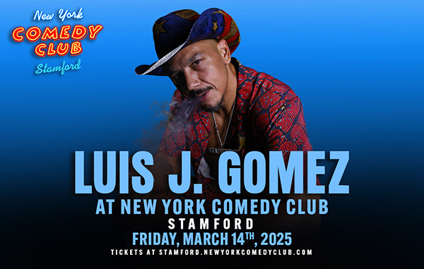 Luis j Gomez to perform at New York comedy club stamford in stamford connecticut in march 2025