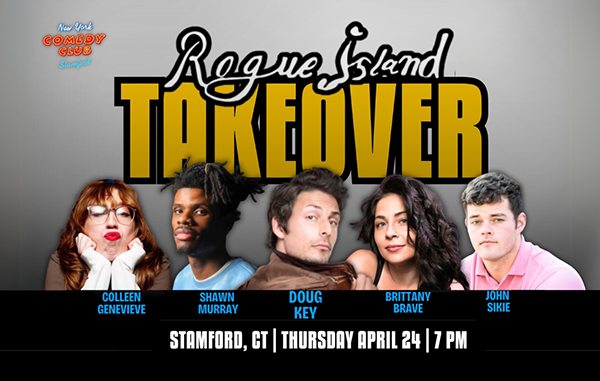 Rogue Island Takeover at New York comedy club stamford in stamford connecticut in April 2025