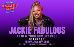 Jackie Fabulous to perform at New York comedy club stamford in stamford ct in July 2025