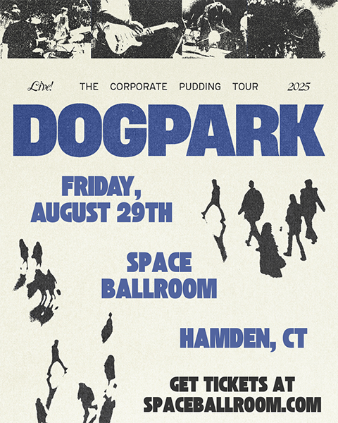 Dogpark to perform at Space Ballroom in hamden Connecticut in August 2025