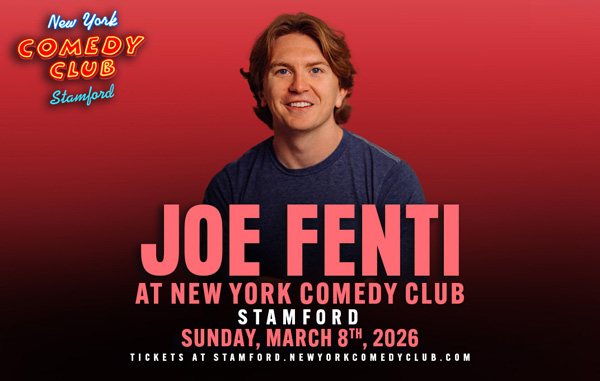 Joe Fenti to perform at New York comedy club stamford in March 2026