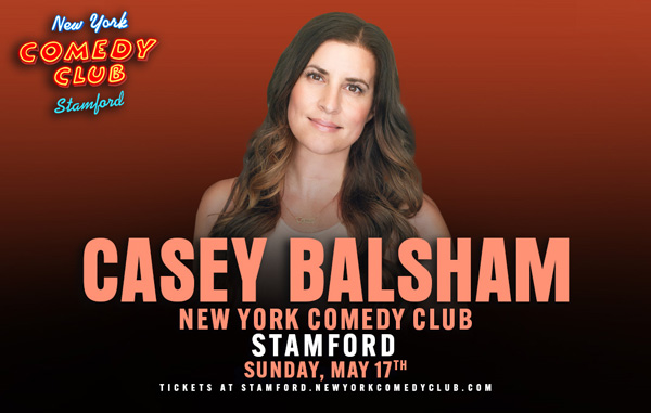Casey Balsham  to perform at New York comedy club stamford in may 2026