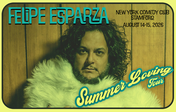 Felipe Esparza to perform at New York Comedy Club Stamford in August 2026