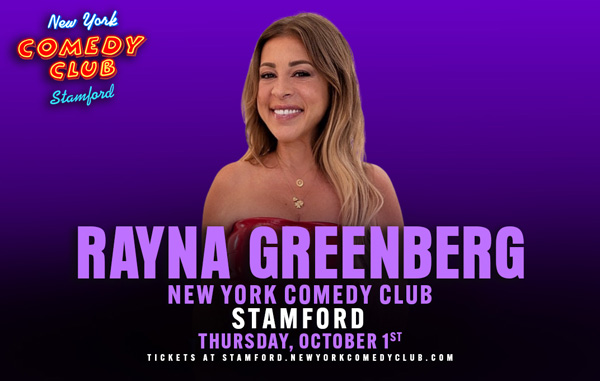 Rayna Greenberg  to perform at new  york comedy club stamford in october 2026