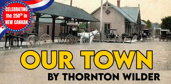 Town Players of New Canaan performances of our town in New canaan Connecticut