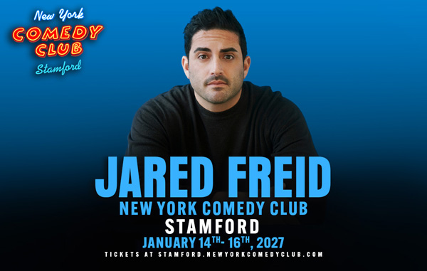 Jared Freid to perform  at new  york comedy club stamford in january 2027